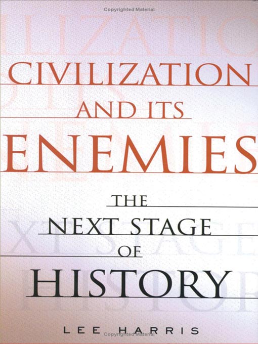 Title details for Civilization and Its Enemies by Lee Harris - Available